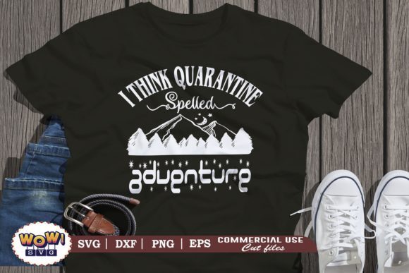 I Think Quarantine Spelled Adventure: Graphics & Illustrations