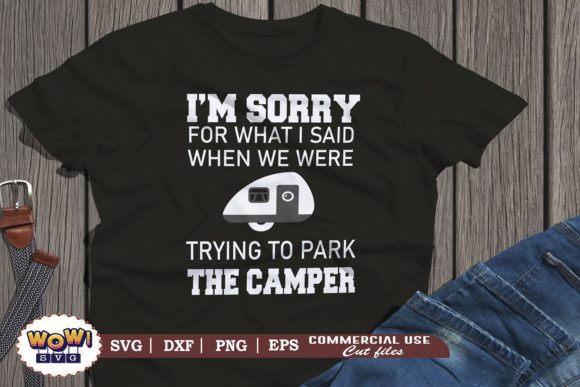 Sorry for What I Said Camper: Graphics & Illustrations